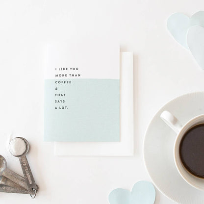 I Like You More Than Coffee Card