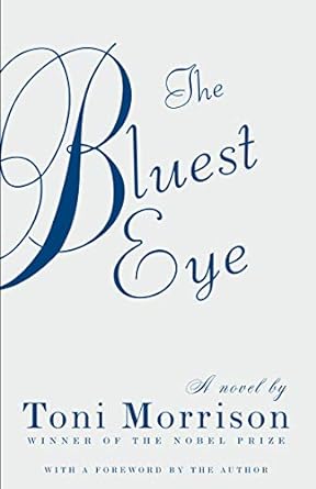 The Bluest Eye: A Novel. by Toni Morrison