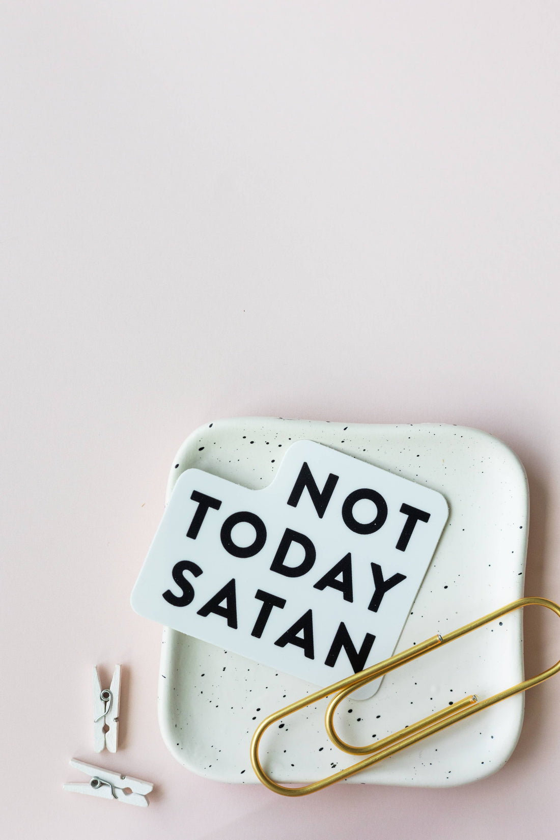 Not Today Satan Sticker