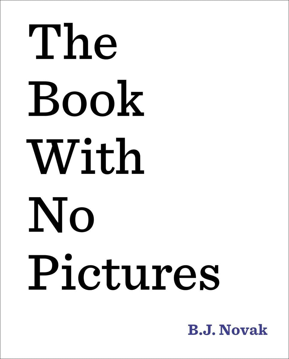 The Book With No Pictures by B. J. Novak