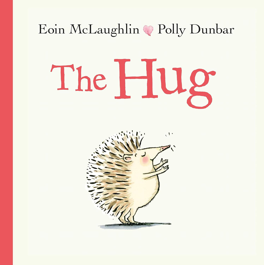 The Hug by Eoin McLaughlin and Polly Dunbar