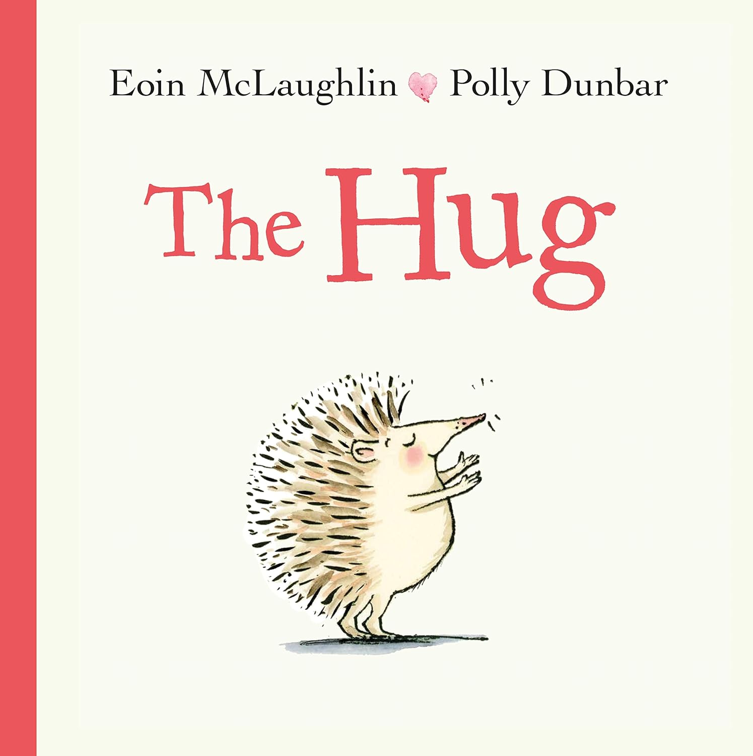 The Hug by Eoin McLaughlin and Polly Dunbar