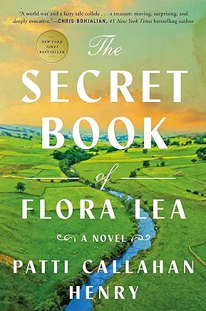 Secret Book of Flora Lea: A Novel by Patti Callahan Henry