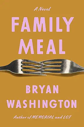 Family Meal: A Novel by Bryan Washington