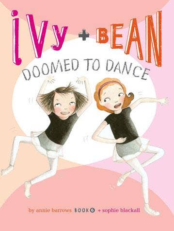 Ivy and Bean Doomed to Dance Book 6 by Annie Barrows