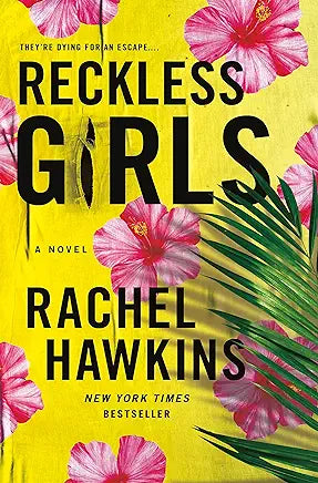 Reckless Girls: A Novel by Rachel Hawkins