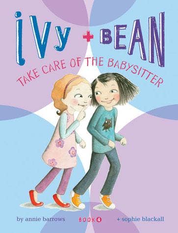 Ivy and Bean Take Care of the Babysitter Book 4 by Annie Barrows