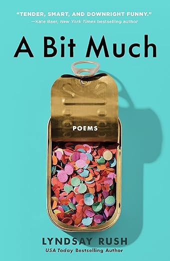 A Bit Much: Poems by Lyndsay Rush