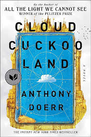 Cloud Cuckoo Land: A Novel by Anthony Doerr