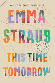 This Time Tomorrow: A Novel by Emma Straub