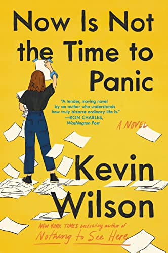 Now is Not the Time to Panic: A Novel by Kevin Wilson