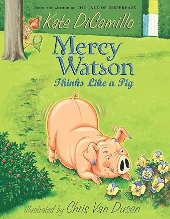 Mercy Watson Thinks Like a Pig Book 5 by Kate DiCamillo