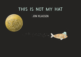 This Is Not My Hat (The Hat Trilogy) by Joh Klassen