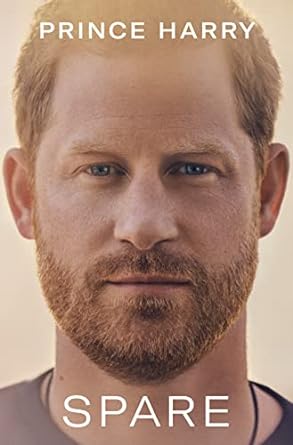 Spare:  by Prince Harry The Duke of Sussex