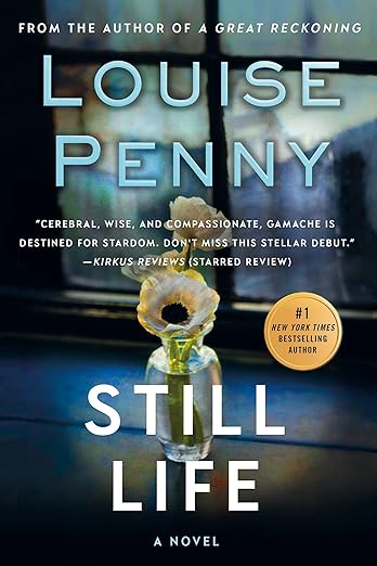 Still Life: Chief Inspector Gamache, Book 1 by Louise Penny