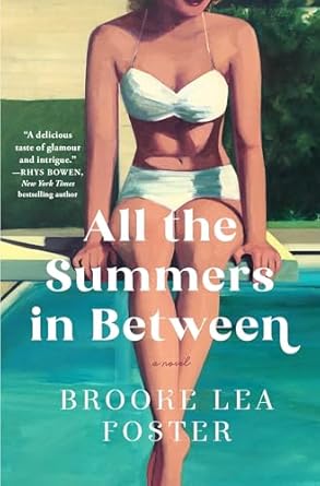 All the Summers in Between: A Novel by Brooke Lea Foster