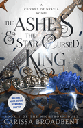 Ashes &amp; the Star-Cursed King: Book 2 of the Nightborn Duet by Carissa Broadbent