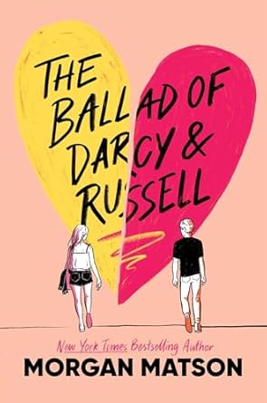 The Ballad of Darcy &amp; Russell by Morgan Matson