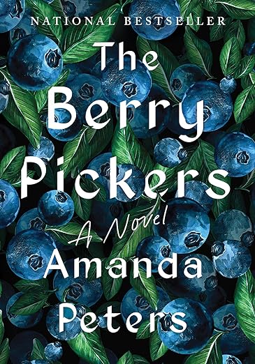 The Berry Pickers: A Novel by Amanda Peters