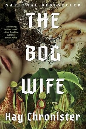 The Bog Wife by Kay Chronister