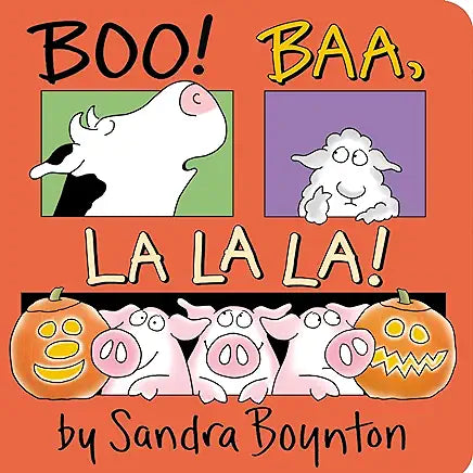 Boo! Baa, La La La by Sandra Boynton