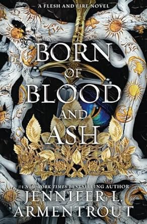 Born of Blood and Ash: A Flesh and Fire Novel by Jennifer L. Armentrout