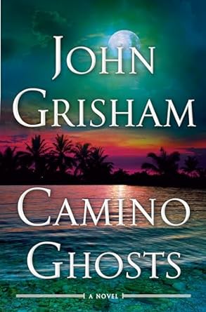 Camino Ghost by John Grisham