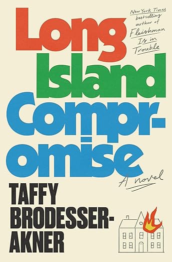 Long Island Compromise: A Novel by Taffy Brodesser-Akner