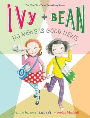 Ivy and Bean No News Is Good News: Book 8 by Annie Barrows