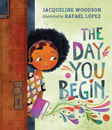 The Day You Begin by Jacqueline Woodson