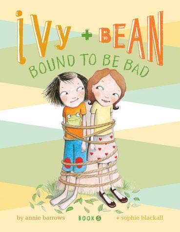 Ivy and Bean Bound to Be Bad: Book 5 by Annie Barrows