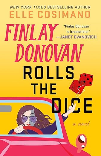 Finlay Donovan Rolls the Dice: A Novel by Elle Cosimano