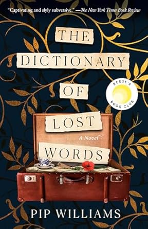 The Dictionary of Lost Words: A Novel by Pip Williams