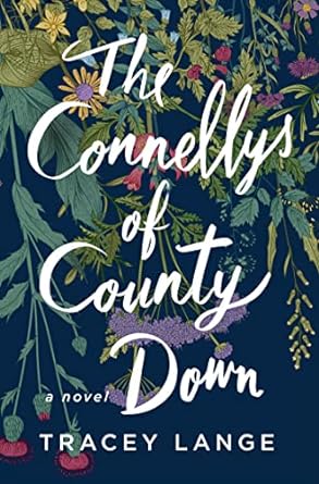 The Connellys of County Down: A Novel by Tracey Lange