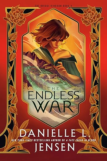 The Endless War (Book 4 of Bridge Kingdom Series) by Danielle L. Jensen