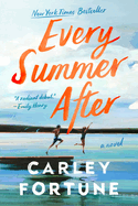 Every Summer After: A Novel by Carley Fortune