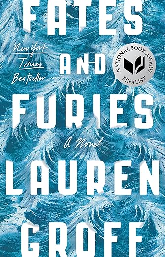 Fates and Furies: A Novel by Lauren Groff
