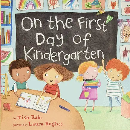 On the First Day of Kindergarten: A Kindergarten Readiness Book For Kids by Tish Rabe