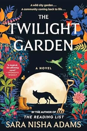 The Twilight Garden: A Novel by Sara Nisha Adams