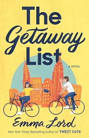 The Getaway List: A Novel by Emma Lord