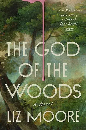 The God of the Woods: A Novel by Liz Moore