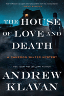 The House of Love and Death: A Cameron Winter Mystery by. Andrew Klavan