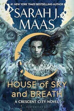 House of Sky and Breath: A Crescent City Novel by Sarah J. Maas