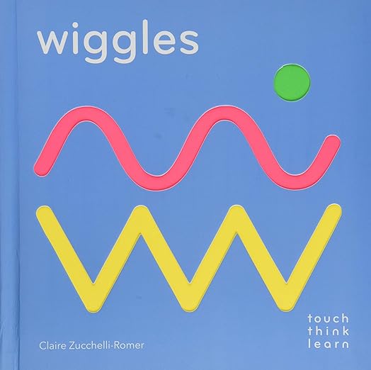 Touch Think Learn: Wiggles by Claire Zucchelli-Romer