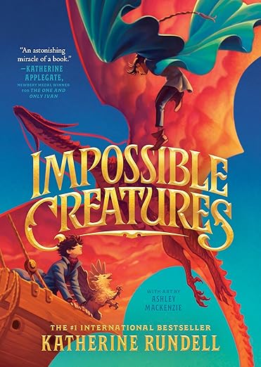 Impossible Creatures by Katherine Rundell