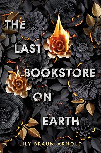 The Last Bookstore on Earth by Lily Braun-Arnold