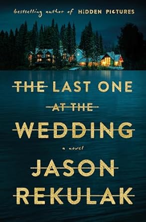 The Last One At The Wedding: A Novel by Jason Rekulak