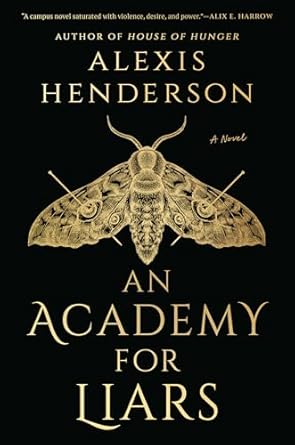 An Academy For Liars: A Novel by Alexis Henderson