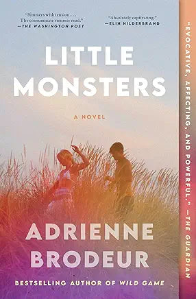 Little Monsters: A Novel by Adrienne Brodeur