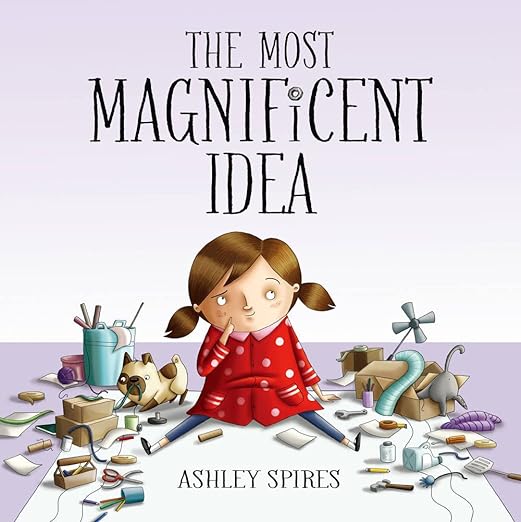 The Most Magnificent Idea by Ashely Spires